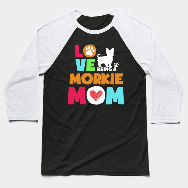 Love being a morkie mom tshirt best morkie Baseball T-Shirt by adrinalanmaji